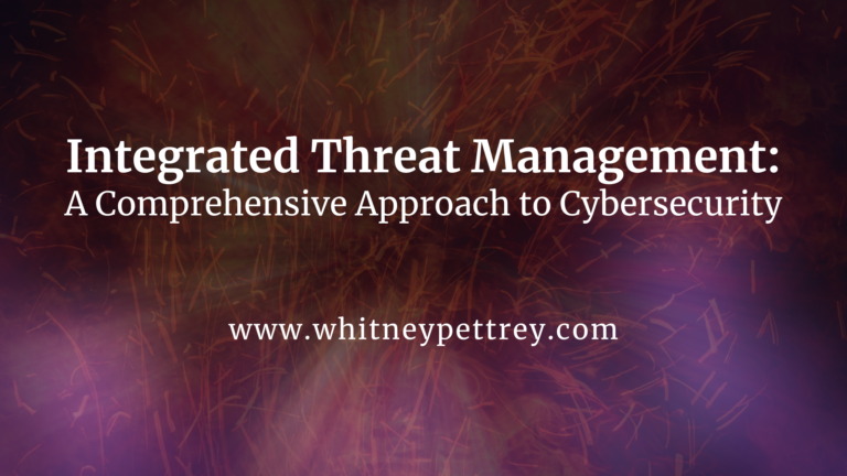 Integrated Threat Management: A Comprehensive Approach to Cybersecurity