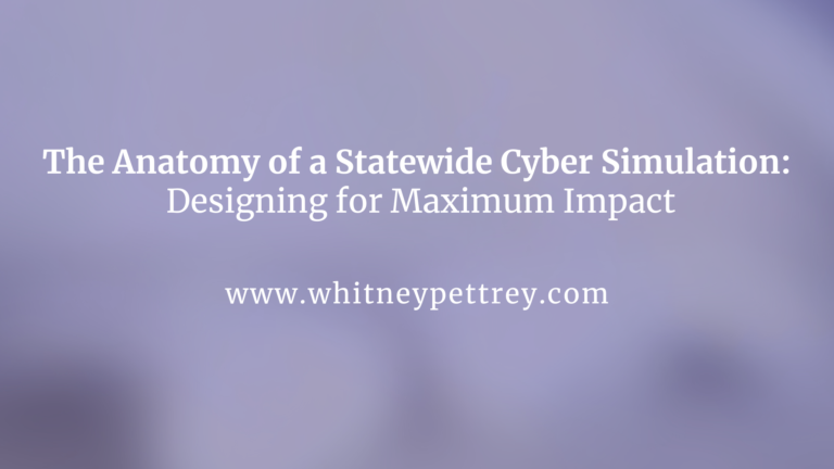 The Anatomy of a Statewide Cyber Simulation: Designing for Maximum Impact